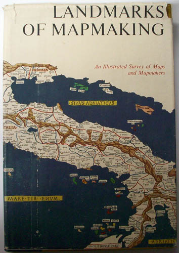 Landmarks of Mapmaking: An Illustrated Survey of Maps and Mapmakers Landmarks of Mapmaking: An Illustrated Survey of Maps and Mapmakers