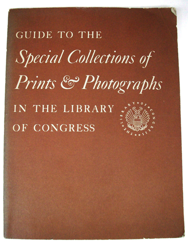 Guide to the Special Collections of Prints and Photographs in the Library of Congress