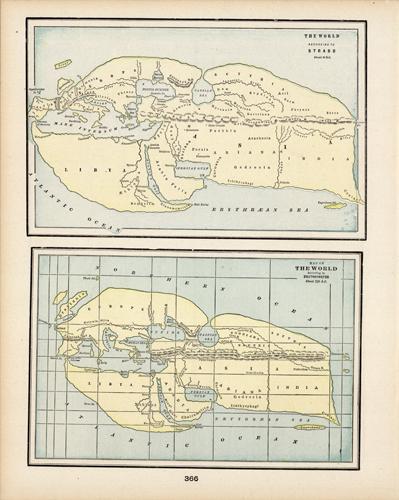 The World According to Strabo about 25 B.C. / Map of the World According to Eratoshenes about 225 B.C.