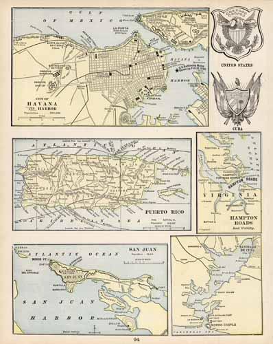 City of Havana and Harbor. United States and Spanish Emblems. Puerto Rico. Hampton Roads (Virginia) and Vicinity. San Juan. Santiago de Cuba.