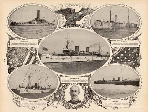 Monterey Monitor. Castine Gun-boat. Minneapolis Cruiser. Bennington Gun-boat. Porter Torpedo Boat. Sigsbee (Charles Dwight Sigsbee of the US Navy)